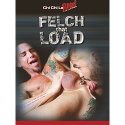 Felch That Load DVD (Chi Chi La Raw) (21042D)