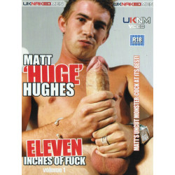 Matt Huge Hughes - Eleven Inches of Fuck 1 DVD (UKNakedMen) (07038D)